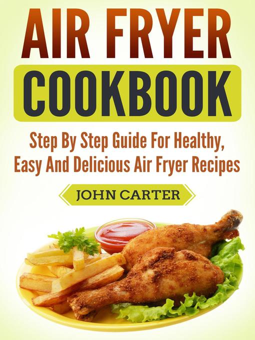 Title details for Air Fryer Cookbook by John Carter - Available